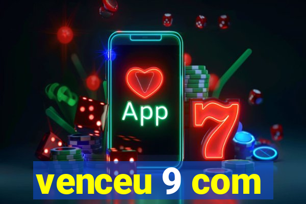 venceu 9 com